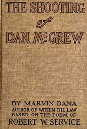 [Gutenberg 36232] • The Shooting of Dan McGrew, A Novel. Based on the Famous Poem of Robert Service